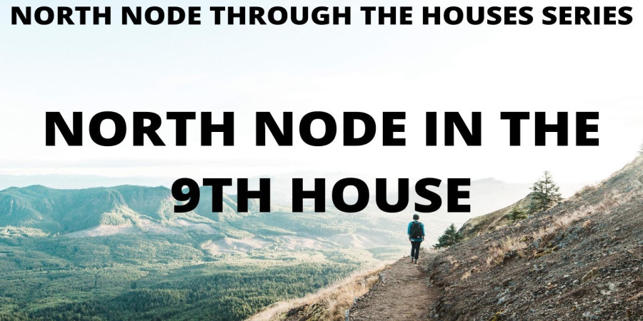 North Node in the 9th House: Your Journey of Expansion