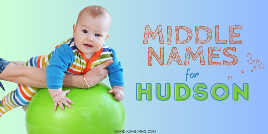 25 Handsome Middle Names for Hudson (With Meanings)