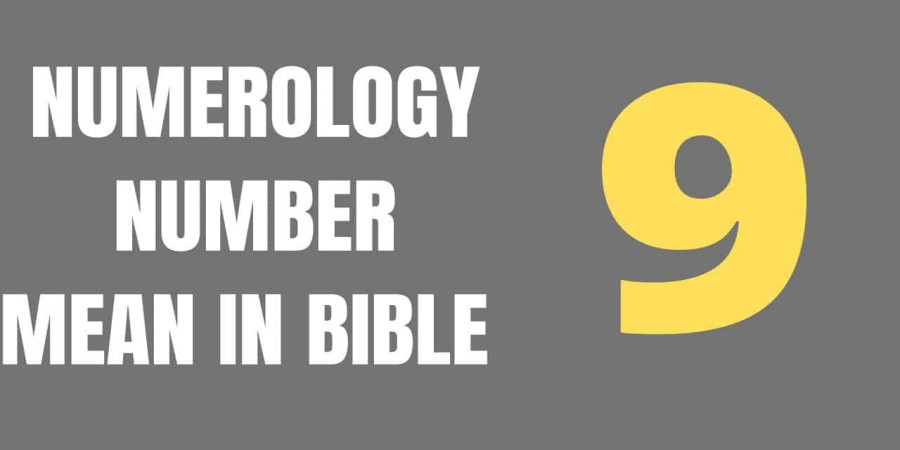 The Significance of the Number 9 in the Bible